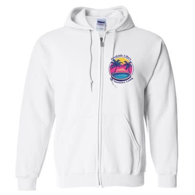 Pool Side Vibes All Summer Long Full Zip Hoodie