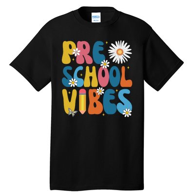 Pre School Vibes Back To School Gift Tall T-Shirt