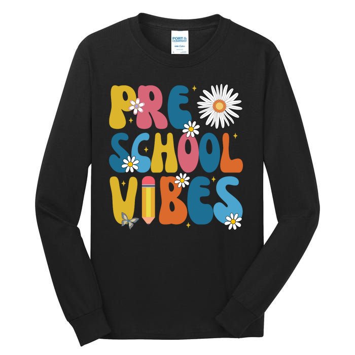 Pre School Vibes Back To School Gift Tall Long Sleeve T-Shirt