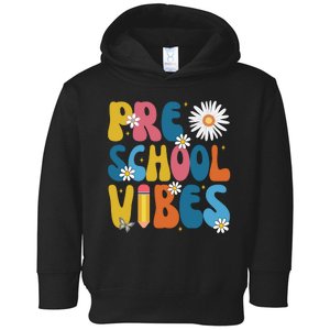 Pre School Vibes Back To School Gift Toddler Hoodie