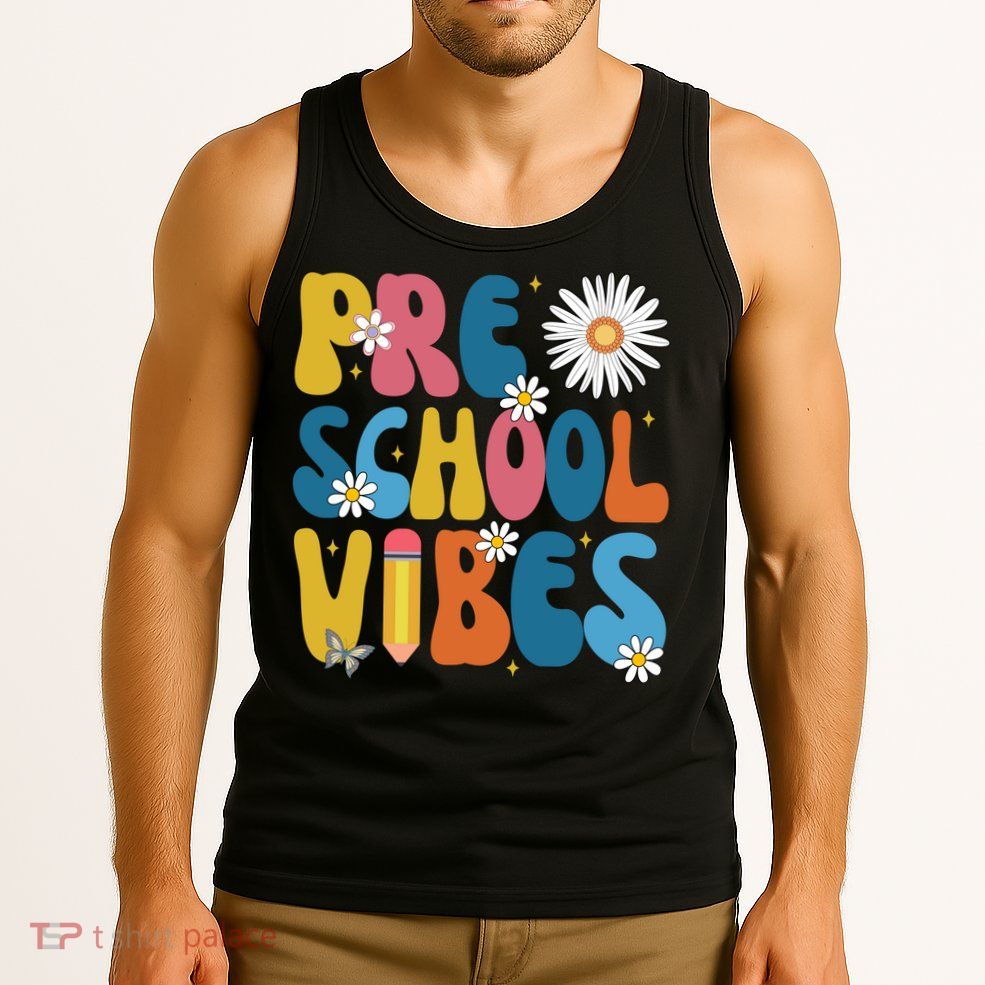 Pre School Vibes Back To School Gift Tank Top
