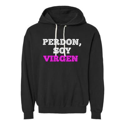 Perdon Soy Virgen Funny Spanish Quote Virginity Saying Garment-Dyed Fleece Hoodie