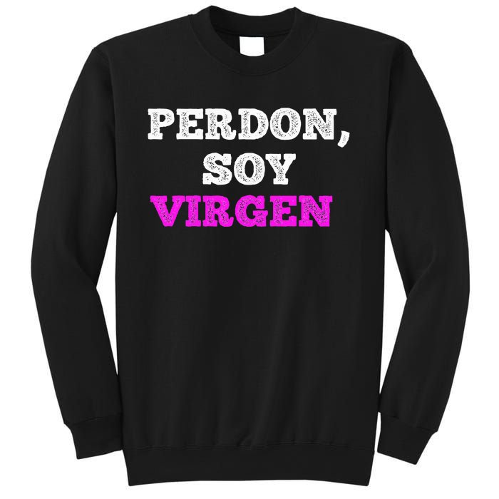 Perdon Soy Virgen Funny Spanish Quote Virginity Saying Sweatshirt