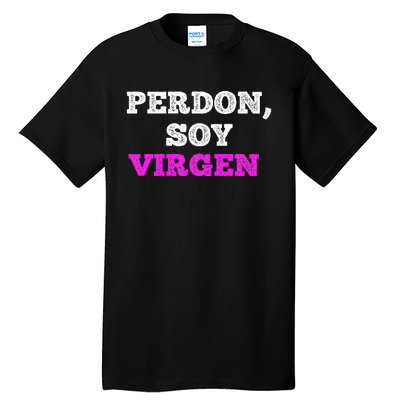 Perdon Soy Virgen Funny Spanish Quote Virginity Saying Tall T-Shirt