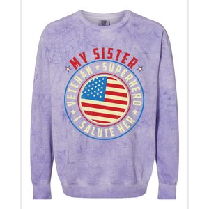 Proud Sister Veteran Superhero I Salute Her Veterans Day Great Gift Colorblast Crewneck Sweatshirt