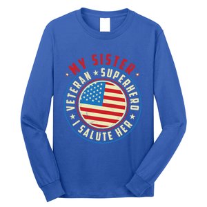 Proud Sister Veteran Superhero I Salute Her Veterans Day Great Gift Long Sleeve Shirt