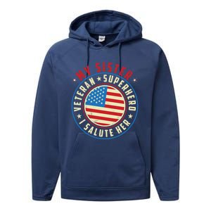 Proud Sister Veteran Superhero I Salute Her Veterans Day Great Gift Performance Fleece Hoodie