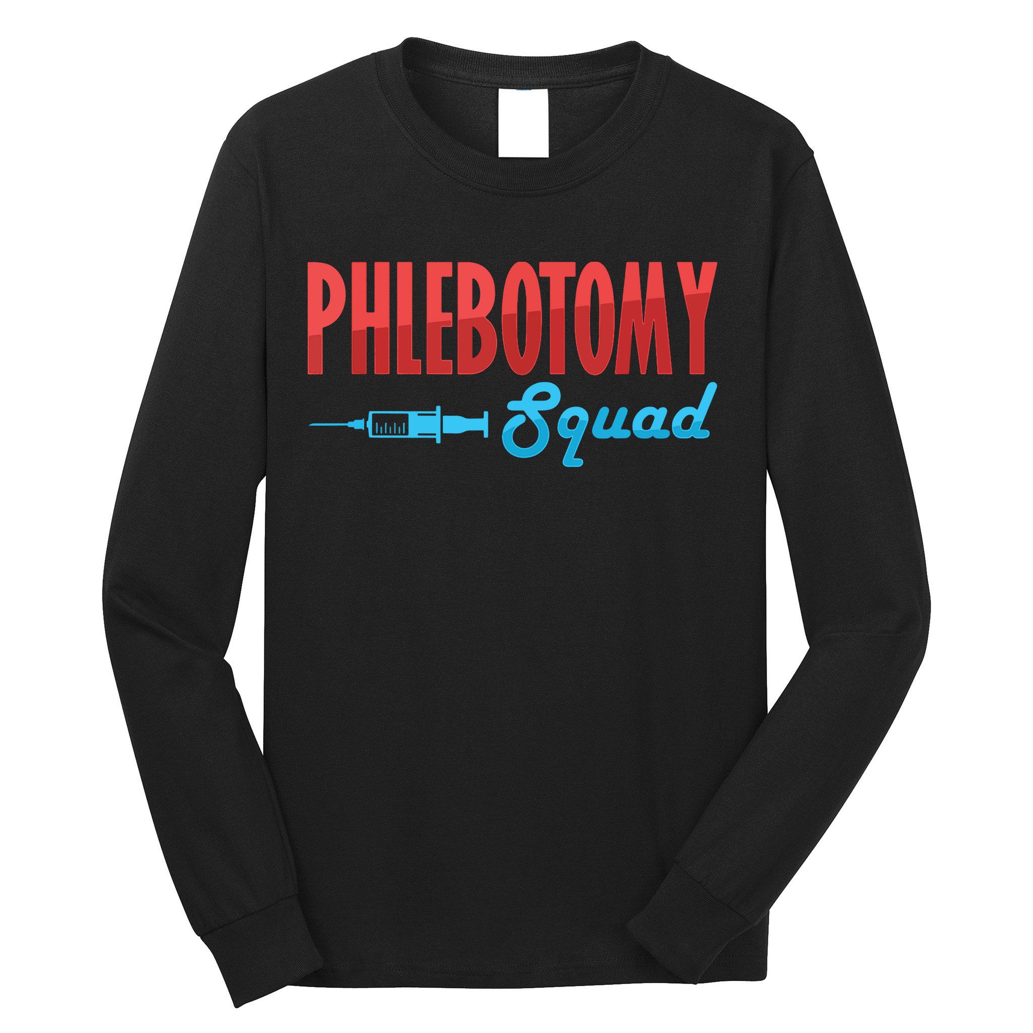 Phlebotomy Squad Veins Syringe Phlebotomist Needle Gift Long Sleeve Shirt