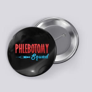 Phlebotomy Squad Veins Syringe Phlebotomist Needle Gift Button