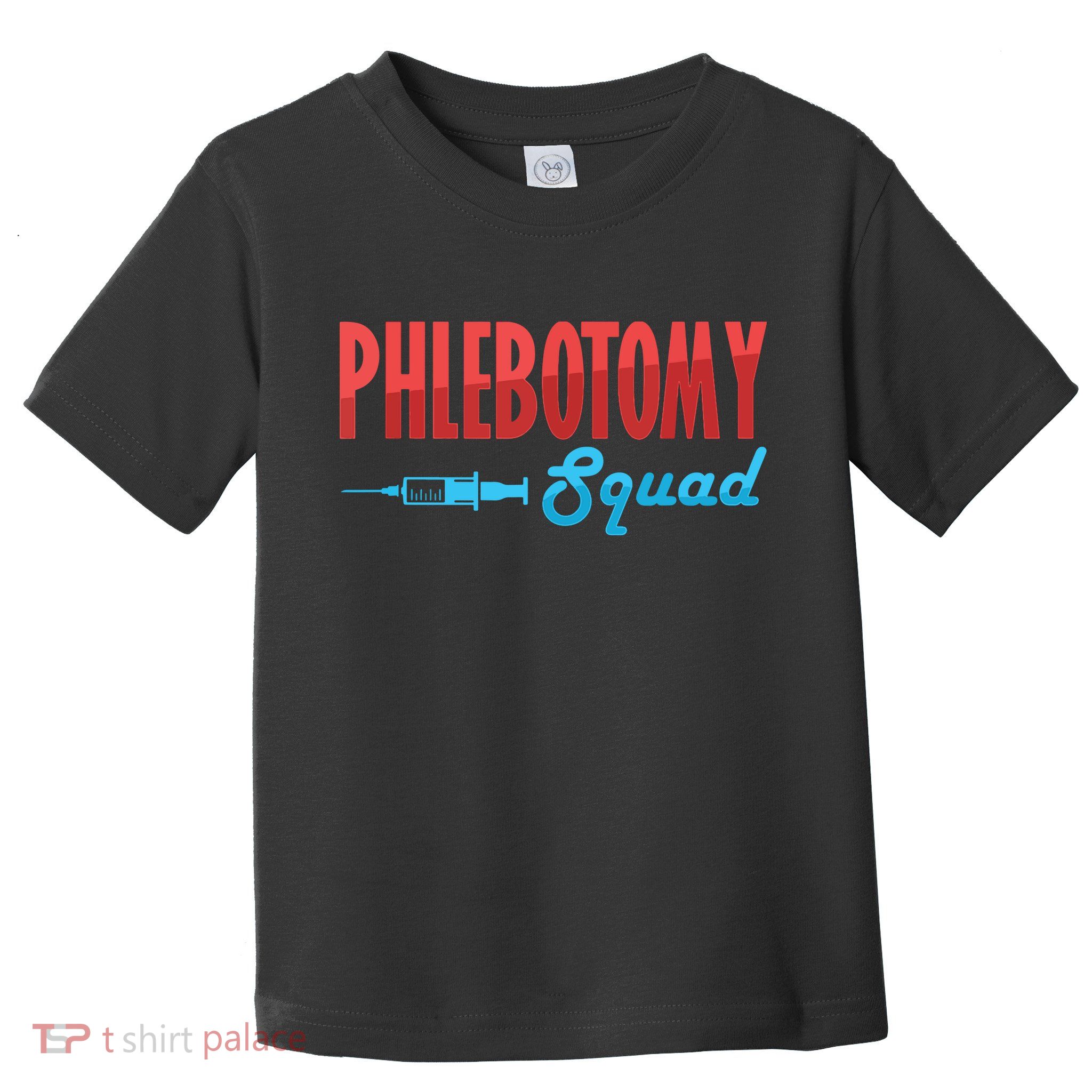 Phlebotomy Squad Veins Syringe Phlebotomist Needle Gift Toddler T-Shirt
