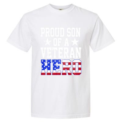 Proud Son Veteran Hero American Flag America Patriotic Gift Garment-Dyed Heavyweight T-Shirt