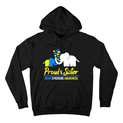 Proud Sister World Down Syndrome Awareness Day Elephant T21 Hoodie