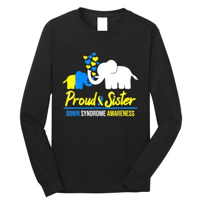 Proud Sister World Down Syndrome Awareness Day Elephant T21 Long Sleeve Shirt