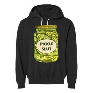 Pickle Slut Who Loves Pickles Quotes Saying Pickles Lover Garment-Dyed Fleece Hoodie