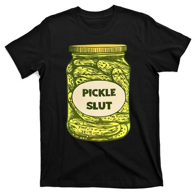 Pickle Slut Who Loves Pickles Quotes Saying Pickles Lover T-Shirt