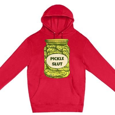 Pickle Slut Who Loves Pickles Quotes Saying Pickles Lover Premium Pullover Hoodie