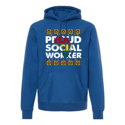 Proud Social Worker Black History Month Africa Melanin Pride Meaningful Gift Premium Hoodie