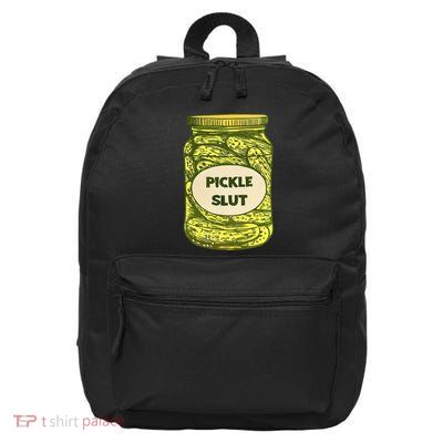 Pickle Slut Who Loves Pickles Quotes Saying Pickles Lover 16 in Basic Backpack