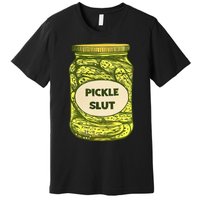 Pickle Slut Who Loves Pickles Quotes Saying Pickles Lover Premium T-Shirt