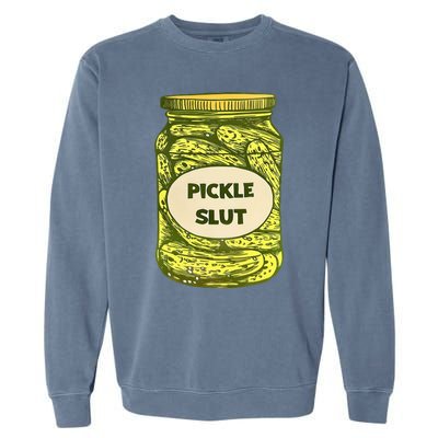 Pickle Slut Who Loves Pickles Quotes Saying Pickles Lover Garment-Dyed Sweatshirt