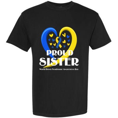 Proud Sister World Down Syndrome Awareness Day Gifts Garment-Dyed Heavyweight T-Shirt