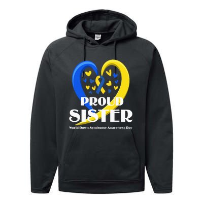 Proud Sister World Down Syndrome Awareness Day Gifts Performance Fleece Hoodie