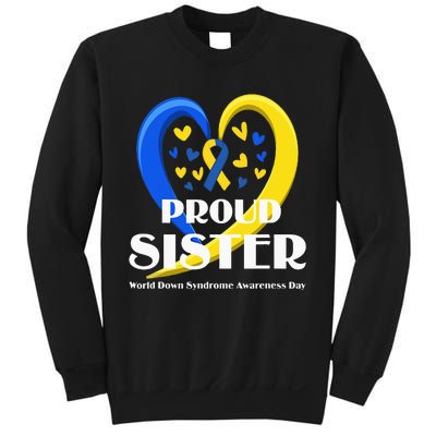 Proud Sister World Down Syndrome Awareness Day Gifts Sweatshirt