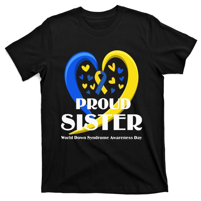 Proud Sister World Down Syndrome Awareness Day Gifts T-Shirt