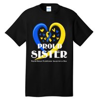 Proud Sister World Down Syndrome Awareness Day Gifts Tall T-Shirt