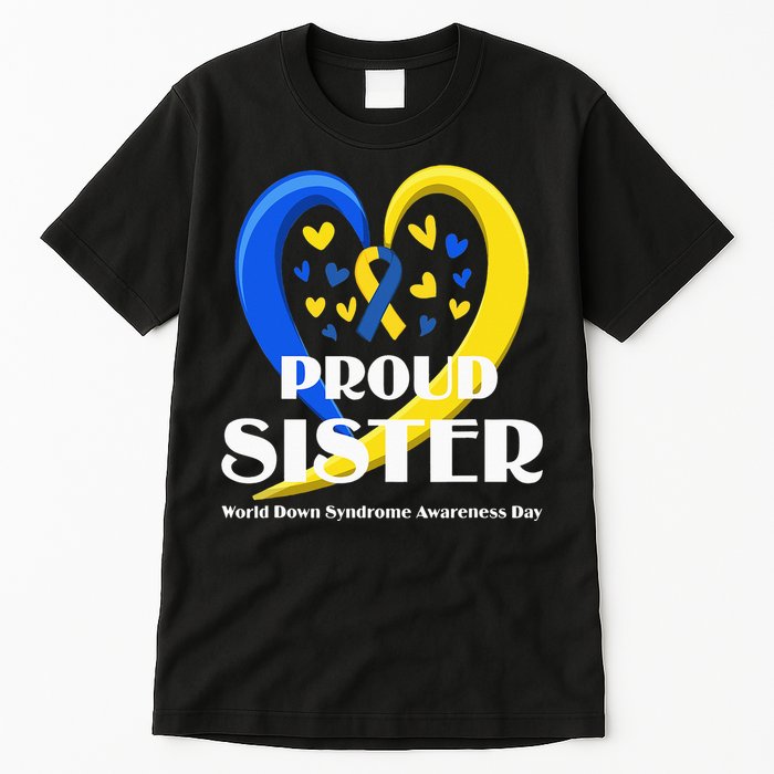 Proud Sister World Down Syndrome Awareness Day Gifts Tall T-Shirt