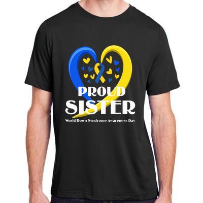 Proud Sister World Down Syndrome Awareness Day Gifts Adult ChromaSoft Performance T-Shirt