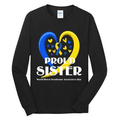 Proud Sister World Down Syndrome Awareness Day Gifts Tall Long Sleeve T-Shirt