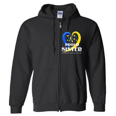 Proud Sister World Down Syndrome Awareness Day Gifts Full Zip Hoodie