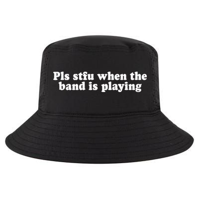 Pls Stfu When T.H.E. B.A.N.D. Is Playing Cool Comfort Performance Bucket Hat