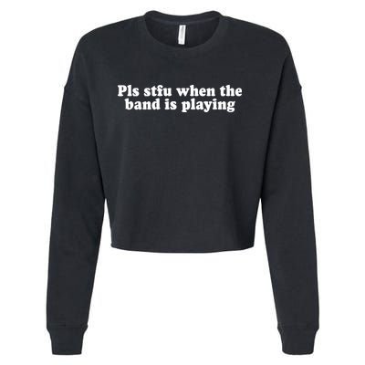 Pls Stfu When T.H.E. B.A.N.D. Is Playing Cropped Pullover Crew