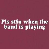 Pls Stfu When T.H.E. B.A.N.D. Is Playing 16oz Travel Tumbler