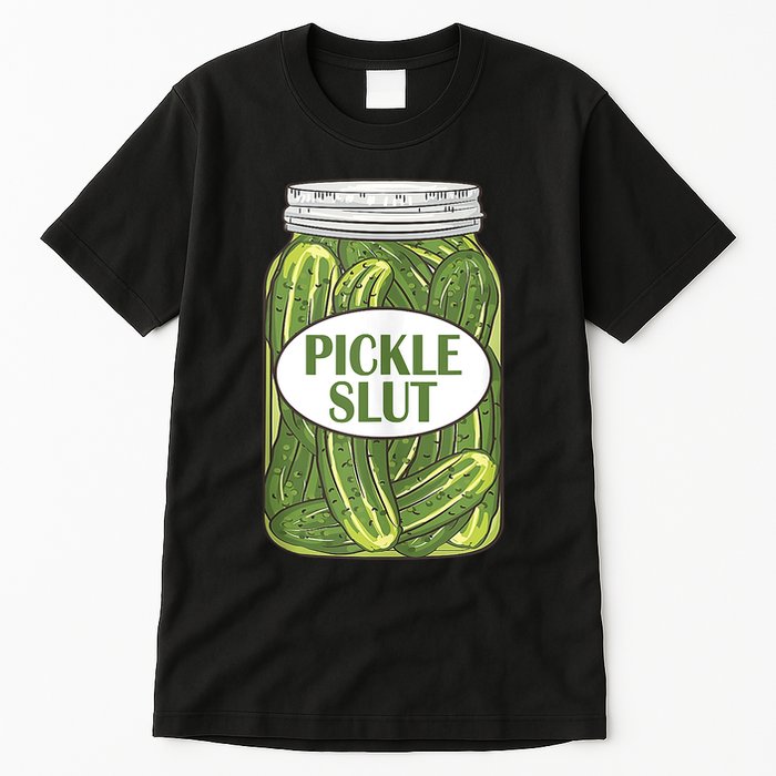 Pickle Slut Who Loves Pickles Apaprel Tall T-Shirt