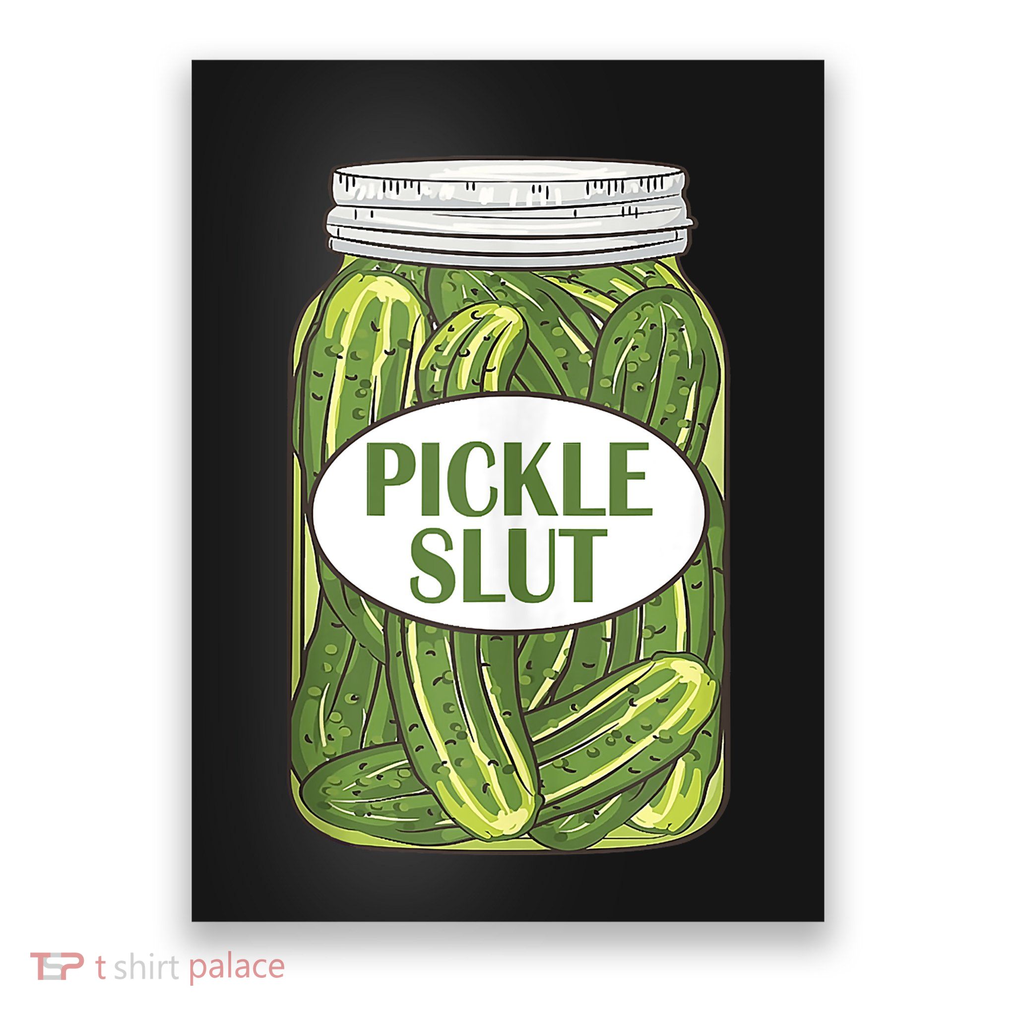 Pickle Slut Who Loves Pickles Apaprel Poster