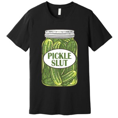 Pickle Slut Who Loves Pickles Apaprel Premium T-Shirt