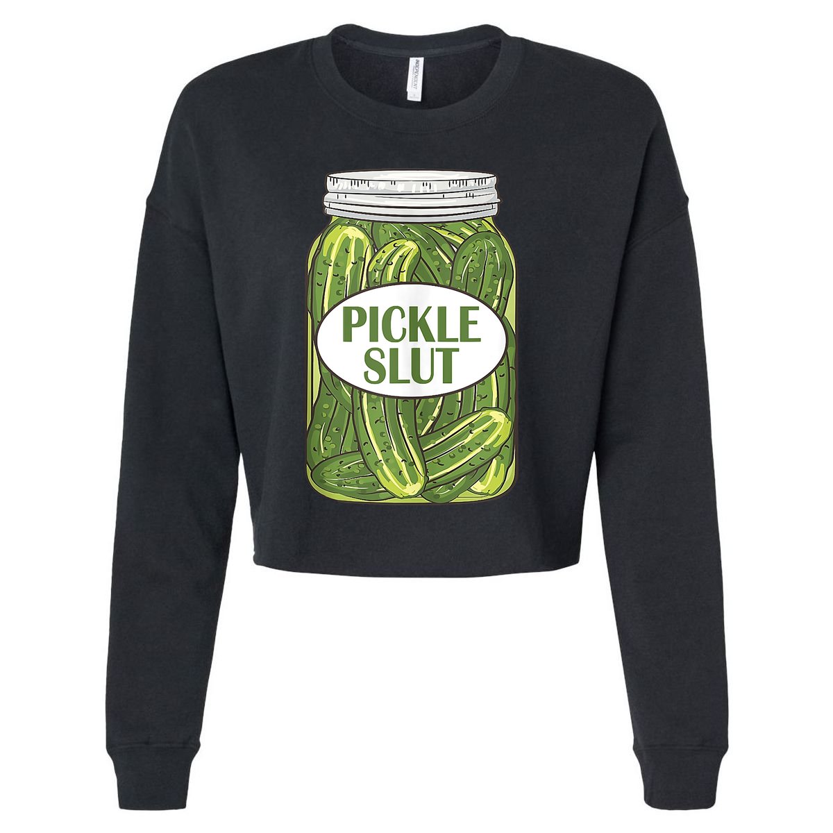 Pickle Slut Who Loves Pickles Apaprel Cropped Pullover Crew