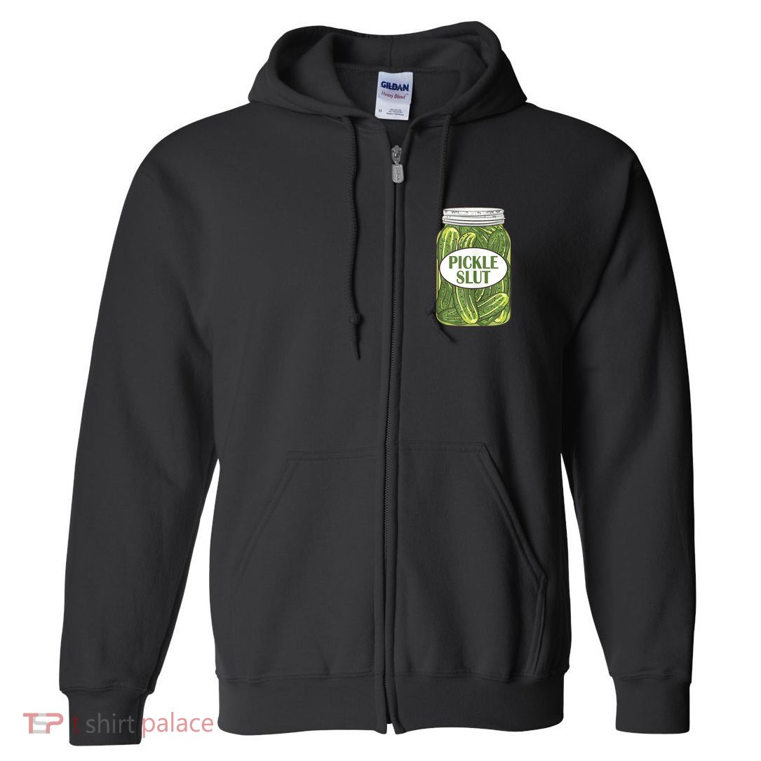 Pickle Slut Who Loves Pickles Apaprel Full Zip Hoodie