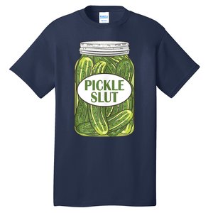 Pickle Slut Who Loves Pickles Apaprel Tall T-Shirt