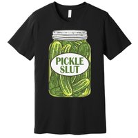 Pickle Slut Who Loves Pickles Apaprel Premium T-Shirt