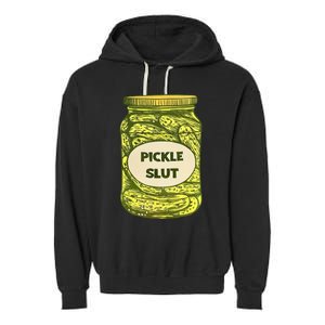 Pickle Slut Who Loves Pickles Quotes Saying Pickles Lover Garment-Dyed Fleece Hoodie