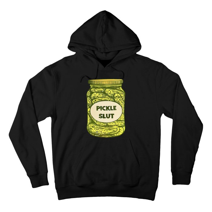 Pickle Slut Who Loves Pickles Quotes Saying Pickles Lover Hoodie