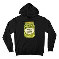 Pickle Slut Who Loves Pickles Quotes Saying Pickles Lover Tall Hoodie