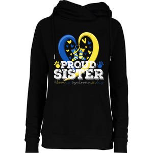 Proud Sister World Down Syndrome Awareness Day Sister 2024 Womens Funnel Neck Pullover Hood