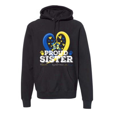 Proud Sister World Down Syndrome Awareness Day Sister 2024 Premium Hoodie