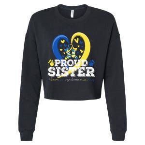 Proud Sister World Down Syndrome Awareness Day Sister 2024 Cropped Pullover Crew