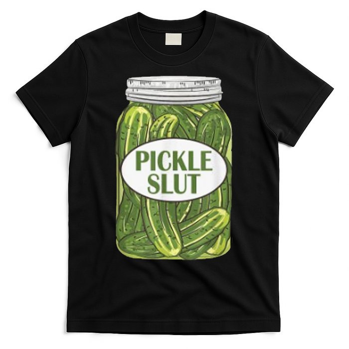 Pickle Slut Who Loves Pickles T-Shirt